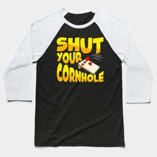 Cute & Funny Shut Your Cornhole Bean Bag Tossing Baseball T-Shirt